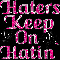 haters keep on hating