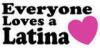 everyone loves a latina