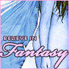 believe in fantasy