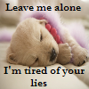 I'm tired of your lies