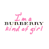 I'm a Burberry Kinda Girl