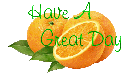 oranges, have a great day