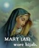Mary wore hijab (muslim headscarf)