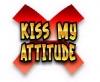 kiss my attitude