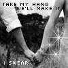 take my hand we'll make it swear