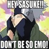 Hey Sasuke Dont Be So Emo