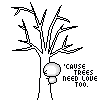 Trees need some lovin'
