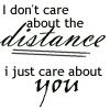 i don't care about the distance......