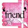 =best friend=
