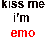 Kiss me i'm emo