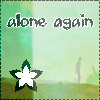 Alone Again </3