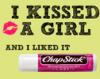 I kissed a girl...and I  LIKED IT
