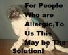 For Those who are Allergic!