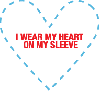 I wear my heart on my sleeve.