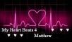 My Heart Beats 4 Matthew
