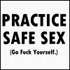 Practice safe sex