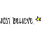 Just believe