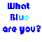 What.Blue.are.you.?.