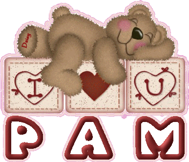 I love you Pam...
