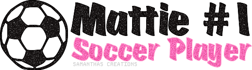 MATTIE #1 SOCCER PLAYER