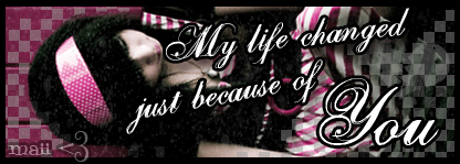 my life changed because of you