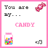 you are my candy