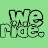 we ride