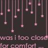 too close for comfort by mcfly