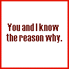 The reason why. 
