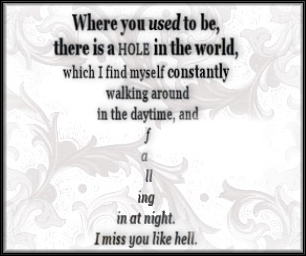 " I Miss you Like Hell " Edna St. Vincent Millay