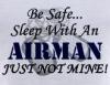 Be safe, sleep with an Airman