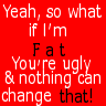 Fat & Ugly