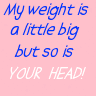 Big weight - Big head