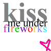 Kiss me under fireworks