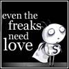 Freaks need love too!