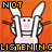 bunny not listening 