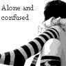 Alone and confused