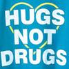 HUGS NOT DRUGS! = D