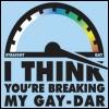 U broke my Gay-dar