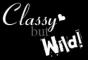 Classy but Wild
