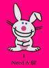 Happy Bunny-I need a BF