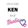 we're like ken and barbie
