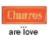 churros are love